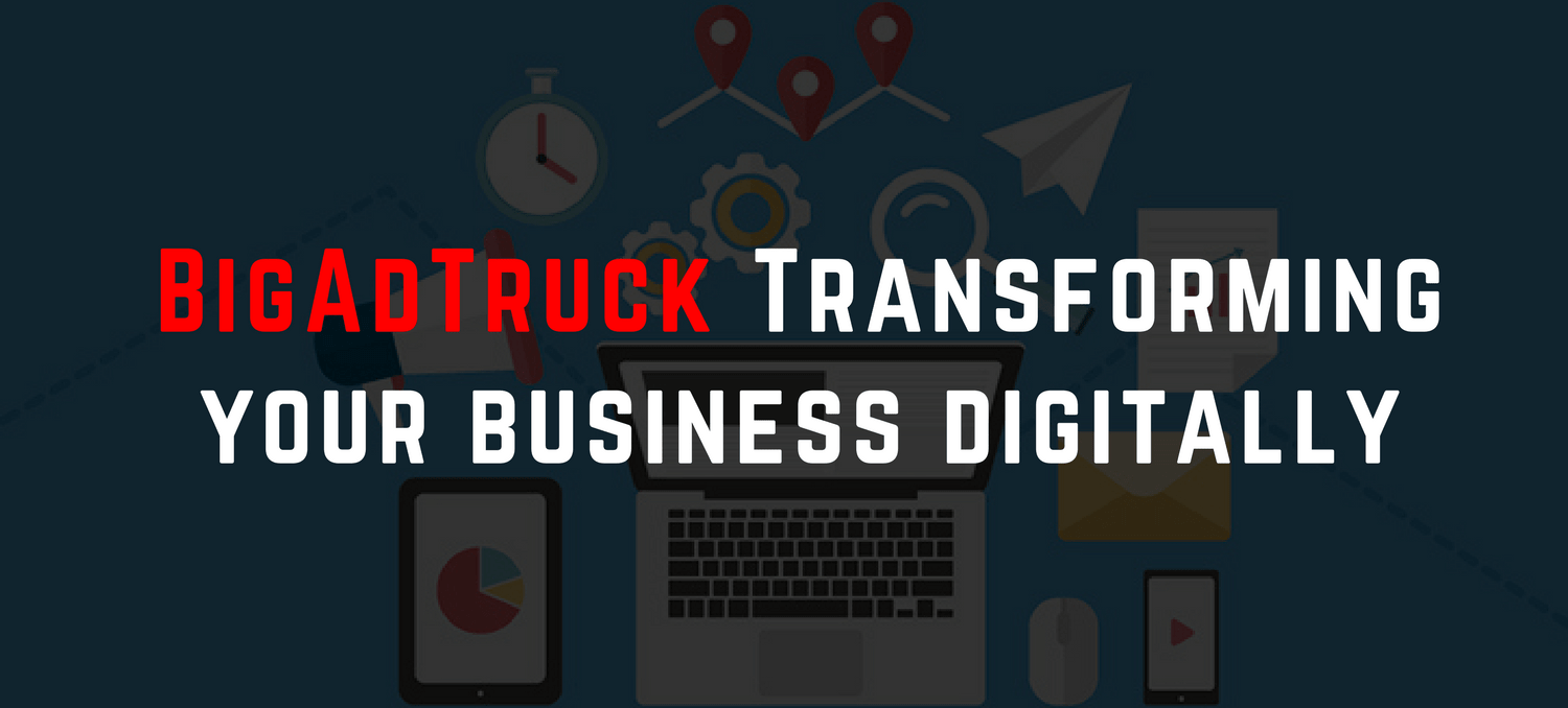 BigAdTruck transforming your business digitally